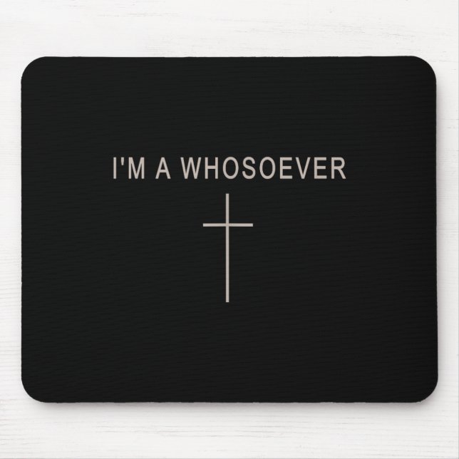 Teen Girl I'm A Whosoever Christian Minimalist Tod Mouse Mat (Front)