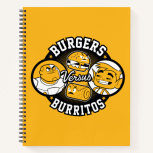 Teen Titans Go!   Burgers Versus Burritos Notebook