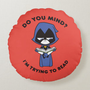 Teen Titans Go!   Raven "I'm Trying To Read" Round Cushion