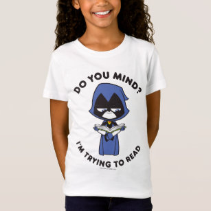 Teen Titans Go!   Raven "I'm Trying To Read" T-Shirt