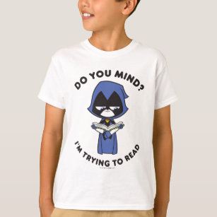 Teen Titans Go!   Raven "I'm Trying To Read" T-Shirt