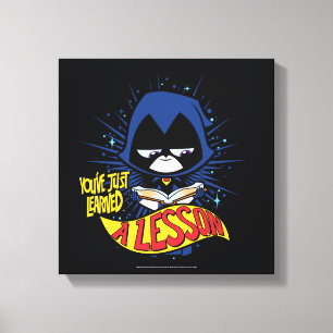 Teen Titans Go!   Raven "Learned A Lesson" Canvas Print