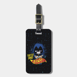 Teen Titans Go!   Raven "Learned A Lesson" Luggage Tag