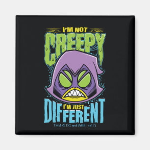 Teen Titans Go!   Raven "Not Creepy I'm Different" Magnet