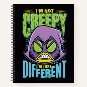 Teen Titans Go!   Raven "Not Creepy I'm Different" Notebook