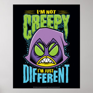 Teen Titans Go!   Raven "Not Creepy I'm Different" Poster