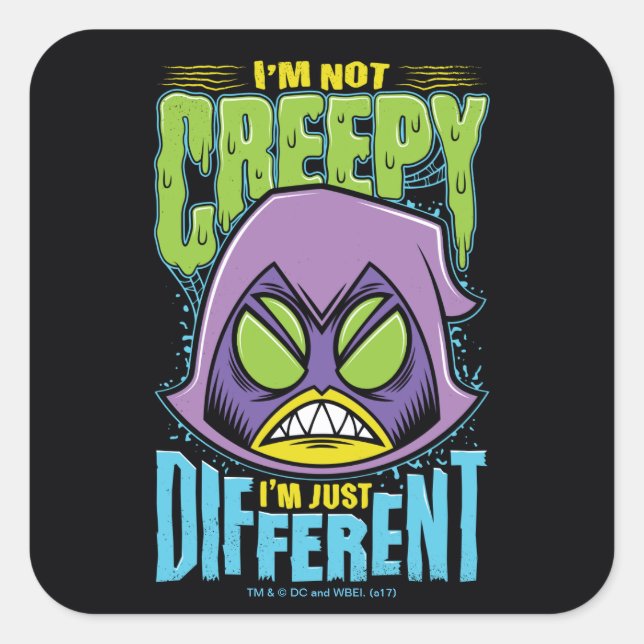 Teen Titans Go! | Raven "Not Creepy I'm Different" Square Sticker (Front)