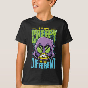 Teen Titans Go! Raven "Not Creepy I'm Different" T-Shirt