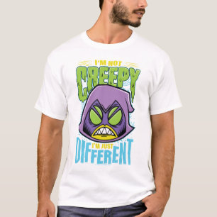 Teen Titans Go!   Raven "Not Creepy I'm Different" T-Shirt