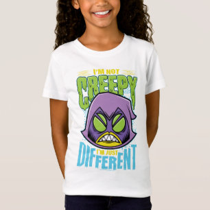 Teen Titans Go! Raven "Not Creepy I'm Different" T-Shirt