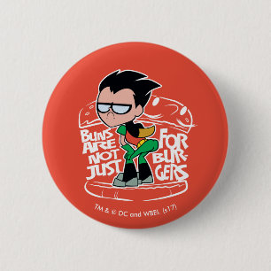 Teen Titans Go! Robin Booty Scooty Buns 6 Cm Round Badge