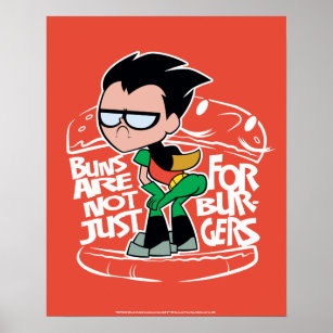 Teen Titans Go!   Robin Booty Scooty Buns Poster