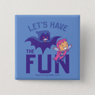 Teen Titans Go!   Starfire & Raven "Have The Fun" 15 Cm Square Badge