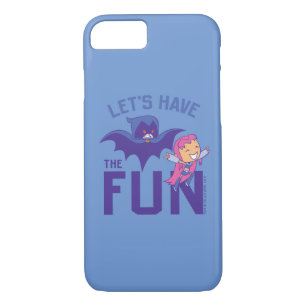 Teen Titans Go!   Starfire & Raven "Have The Fun" iPhone 8/7 Case