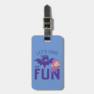 Teen Titans Go!   Starfire & Raven "Have The Fun" Luggage Tag