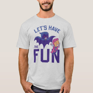 Teen Titans Go!   Starfire & Raven "Have The Fun" T-Shirt