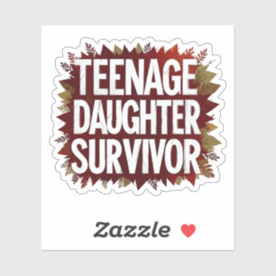 Teenage Daughter Survivor Funny Mom Dad Parenting