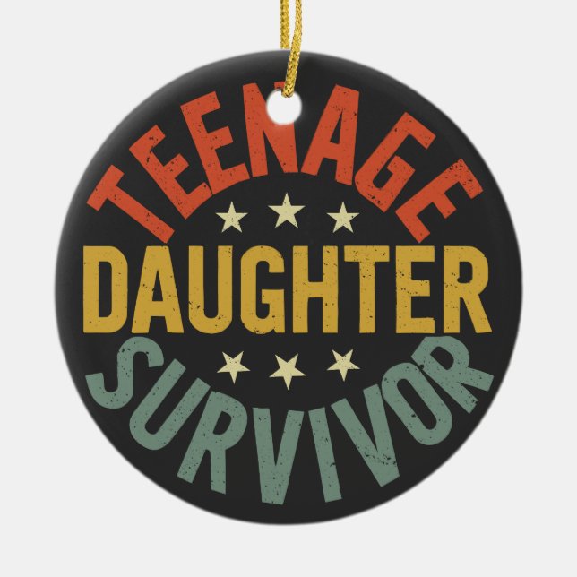 Teenage Daughter Survivor Funny Mum Dad Parenting  Ceramic Tree Decoration (Front)