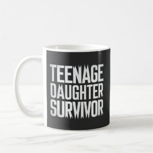 Teenage Daughter Survivor Funny Mum Dad Parenting  Coffee Mug