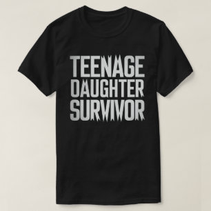 Teenage Daughter Survivor Funny Mum Dad Parenting  T-Shirt
