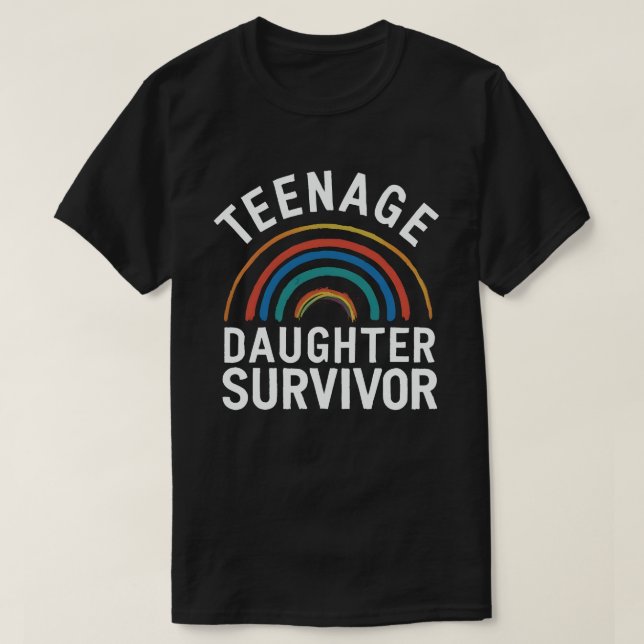 Teenage Daughter Survivor Funny Mum Dad Parenting  T-Shirt (Design Front)