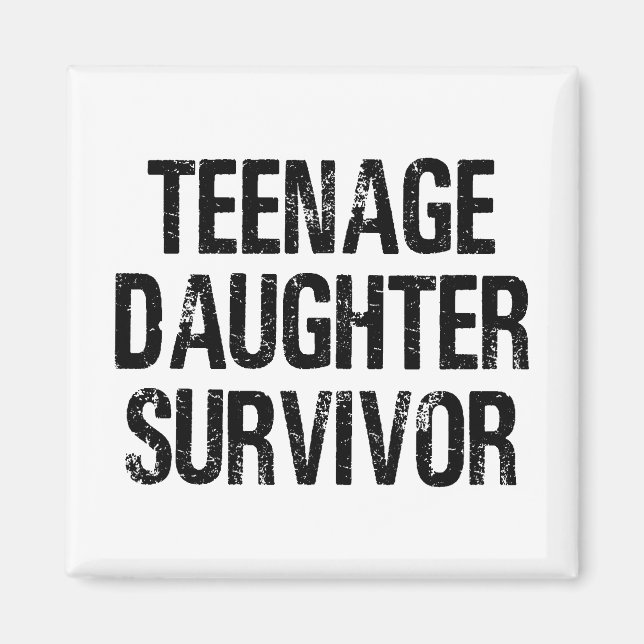 Teenage Daughter Survivor Funny Vintage Magnet (Front)