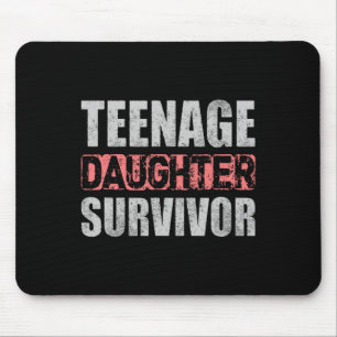 Teenage Daughter Survivor Parents Quote Fathers Da Mouse Mat