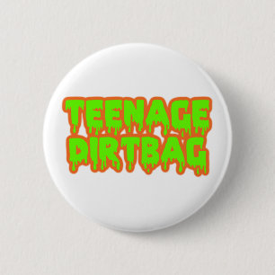 teenage dirtbag 6 cm round badge
