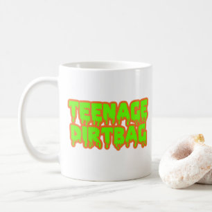 teenage dirtbag coffee mug