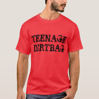 "Teenage Dirtbag" t-shirt