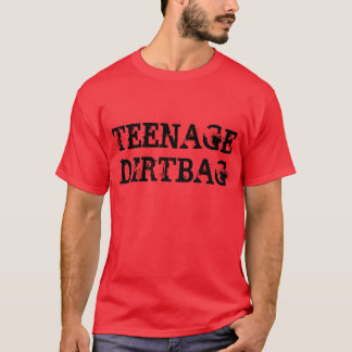 "Teenage Dirtbag" t-shirt
