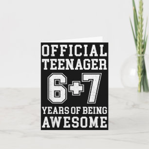 Teenager Funny 6 7 13th Birthday Card
