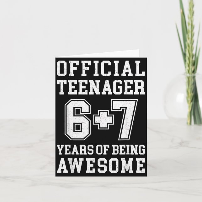Teenager Funny 6 7 13th Birthday  Card (Front)
