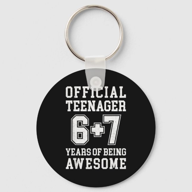 Teenager Funny 6 7 13th Birthday  Key Ring (Front)