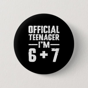 Teenager I'm 13th Birthday 6 7 Meme Six Seven Slan 6 Cm Round Badge