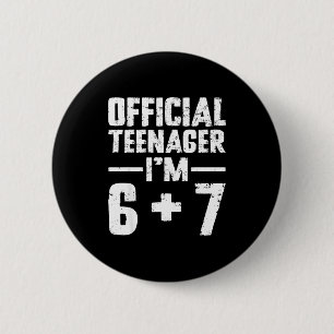 Teenager I'm 13th Birthday 6 7 Meme Six Seven Slan Cm Round Badge