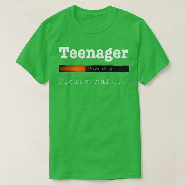Teenager Processing Please Wait T-Shirt (Design Front)