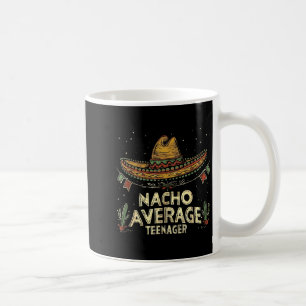 Teenager teen birthday - funny cinco de mayo coffee mug