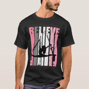 Teenagers Believe Aerialist Dance Air Yoga Squad F T-Shirt