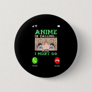 Teens Anime Merch Boys Mens  Girls Anime is Callin 6 Cm Round Badge