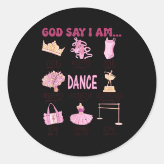 Teens girl god says am ballet dance christian classic round sticker