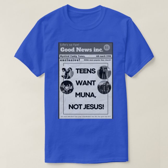 teens want muna not jesus MUNA poster T-Shirt (Design Front)