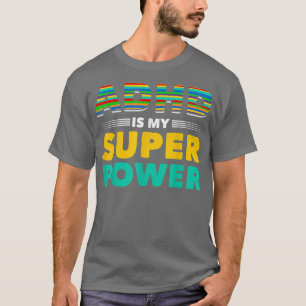 Teens With ADHD People With ADHD Is My Power  T-Shirt