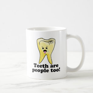 Teeth Are People Too! Coffee Mug