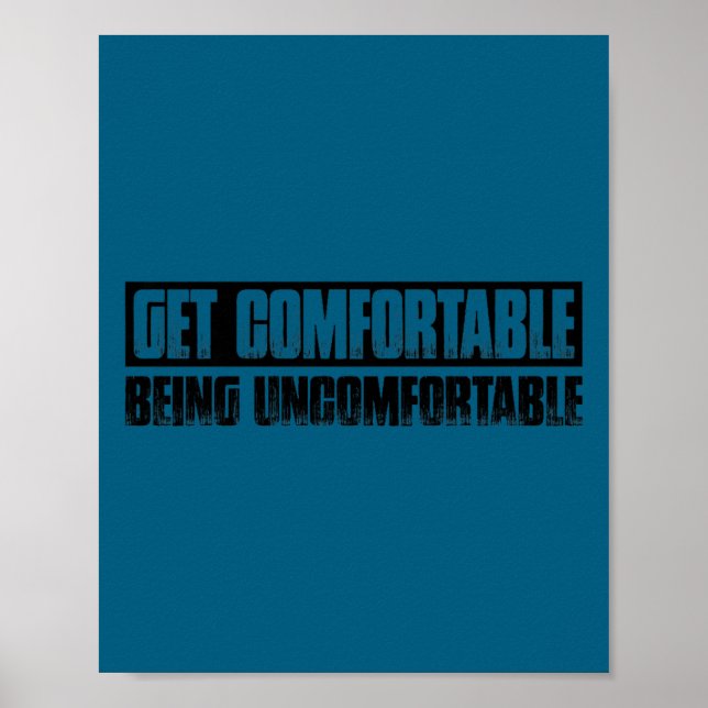 Teetop Cool Get Comfortable Being Uncomfortable Mo Poster (Front)