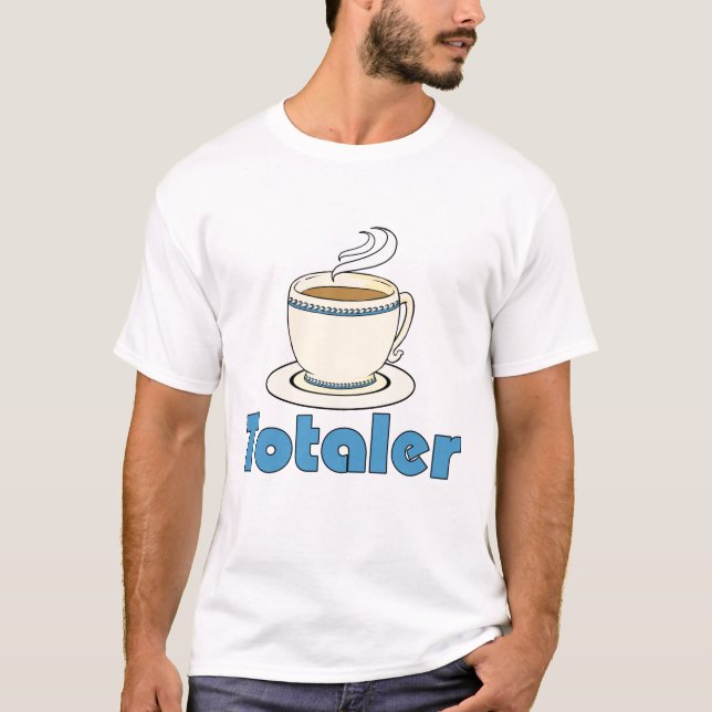 Teetotaler T-Shirt (Front)