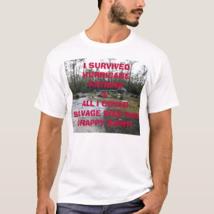 Tegeder Foundation after Katrina, I SURVIVEDHUR... T-Shirt