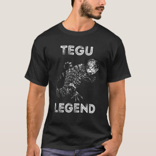 Tegu Legend Reptile Owner Tegu Lizard Tegu  Creatu T-Shirt