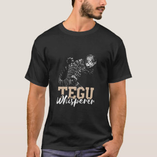 Tegu Whisperer Reptile Tegu Lizard Tegu Owner Whis T-Shirt