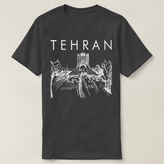 Tehran Travelling Tehran Travel Iran Trip Tehran S T-Shirt (Design Front)